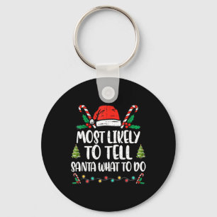 Meest waarschijnlijke om de Kerstman te vertellen  Sleutelhanger