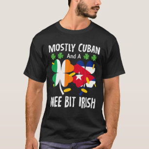 Meestal Cuban en een beetje Ierse St Patricks Day T-shirt