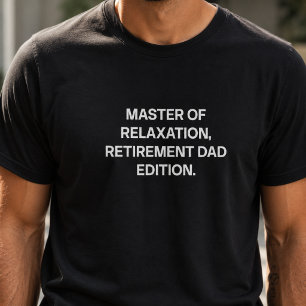 Meester van Ontspanning Gepensioneerde Papa Editie T-shirt