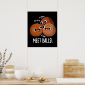 Meet-balls Funny Social Meatball Pun Dark BG Poster (Keuken)