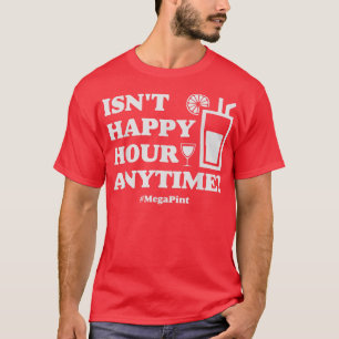 Meg a PintFunny Ik zend altijd een gelukkig uur T-shirt