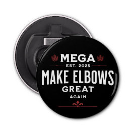 MEGA Make Elbows GREAT Again Canada Elbows UP! Button Flesopener