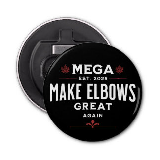 MEGA Make Elbows GREAT Again Canada Elbows UP! Button Flesopener