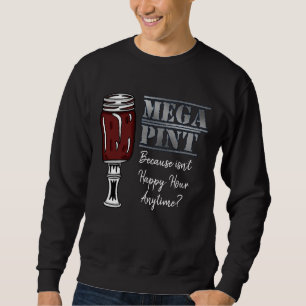 Mega Pint   Happy Hour is Anytime Trui