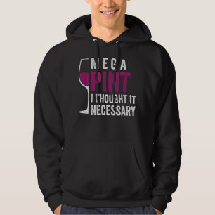 Mega Pint I dacht dat het nodig was om schimmels v Hoodie