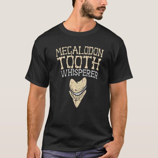 Megalodon Tooth Whisperer Fossil Teeth Hunter T-shirt (Voorkant)