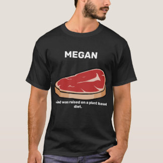 MEGAN Mijn eten werd opgevoed op een Plant gebasee T-shirt