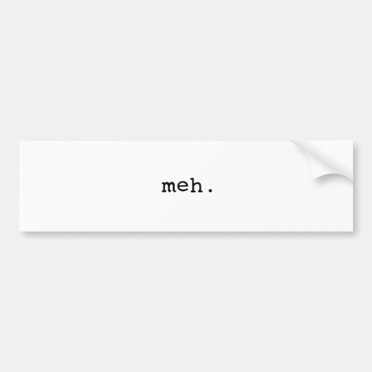 Meh. Bumpersticker (Voorkant)