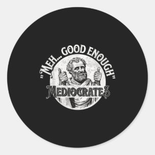 Meh Goed Genoeg Middelaars - Grappige filosofie Ronde Sticker