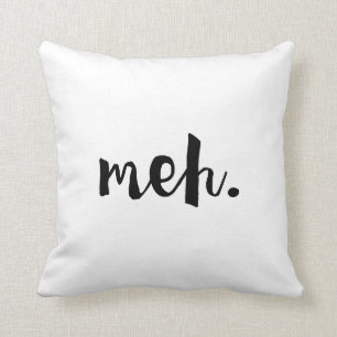 "Meh." - Niet-motivatie citaat van Funny Kussen
