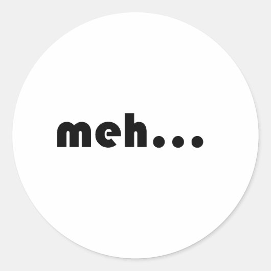 Meh... Ronde Sticker (Voorkant)