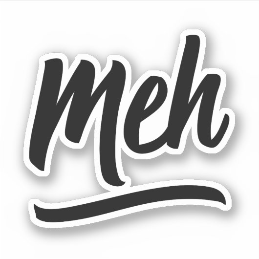 Meh Typografie Sticker (Voorkant)