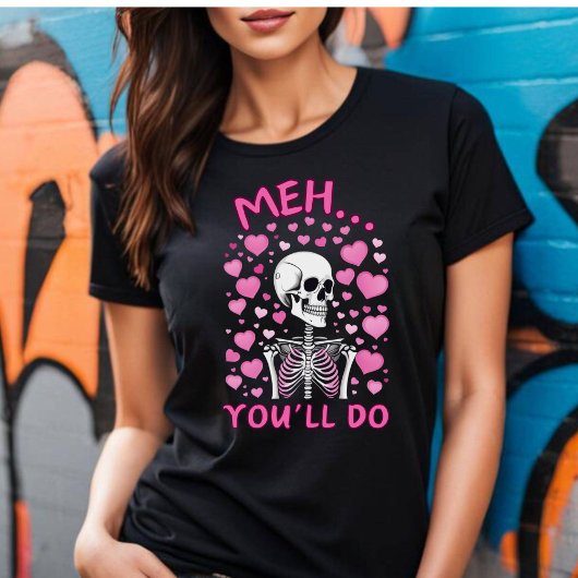 Meh Vous ferez le T-shirt de Valentine