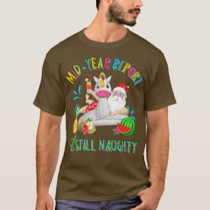 Meid Year Report Nog steeds Naughty Kerstmis in ju T-shirt