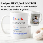 MEILLEUR MÉDECIN Photo Mug Nouveauté Recherche TOP<br><div class="desc">Le meilleur moteur de recherche personnalisable personnalisé du monde de nouveauté Gag livre cadeau Mug. Parfait pour N'IMPORTE QUI (il suffit d'ajouter son nom et son titre) pour N'IMPORTE QUELLE occasion. Vous pouvez éditer le texte pour rendre ce prix pour le meilleur, n° 1, numéro 1, le plus grand, le...</div>