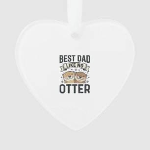 Meilleur papa comme aucun autre loutre mignon Fête