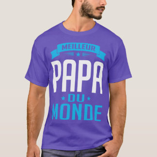 Meilleur Papa du Monde T-shirt