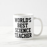 Meilleure Mug Cadeau Enseignant en Science au mond<br><div class="desc">Mug,  Café,  Thé,  Hipster,  Blague,  humour,  fun,  cadeau,  lol,  enseignant,  professeur,  école primaire,  école secondaire,  crèche,  collège,  lycée...  Customisez en choisissant la couleur que vous désirez pour le texte.</div>