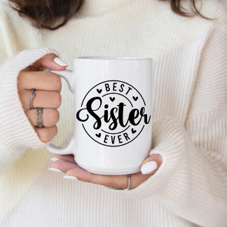 Meilleure Sœur de Tous les Temps Mug à Café