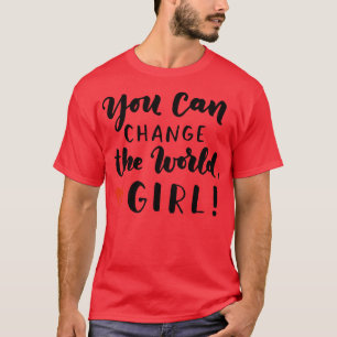 Meisje dat je het wereldfeminisme kunt veranderen t-shirt