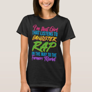 Meisje dat luistert naar Gangsta Rap Music Gangsta T-shirt