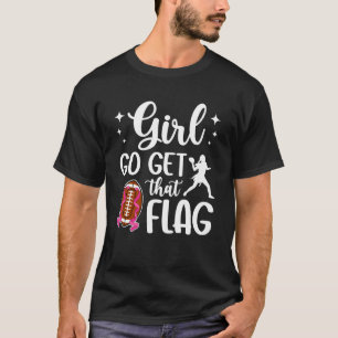 Meisje Ga Die Vlaggenvoetbal Moeder Vlaggenvoetbal T-shirt