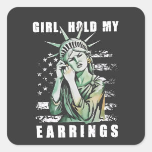 Meisje, Houd Mijn Oorbellen Liberty Status Amerika Vierkante Sticker