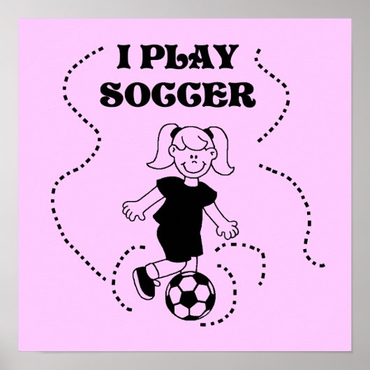 Meisje I Play Soccer T-shirts en cadeautjes Poster (Voorkant)