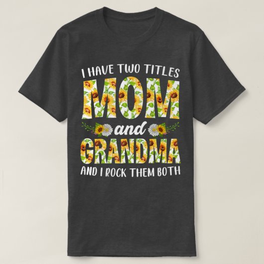 Meisje, ik heb twee titels, mama en oma Mothe T-shirt (Design voorkant)