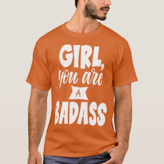 Meisje, je bent een badass t-shirt
