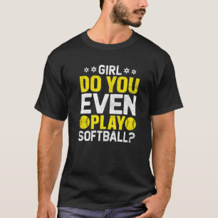 Meisje speelt zelfs Softball Softball Coach T-shirt