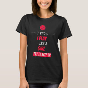 Meisjes Basketball spelen als een meisje T-shirt