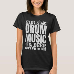 Meisjes Drum Muziek & Bier Daarom ben ik hier Drum T-shirt