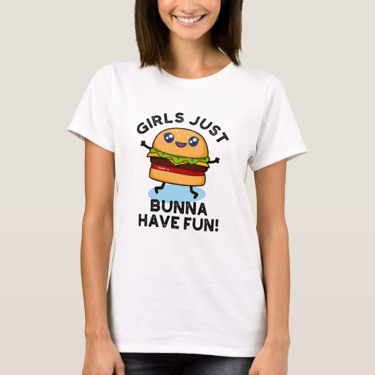 Meisjes hebben net Bunna een Fun Funny Burger T-shirt (Voorkant)