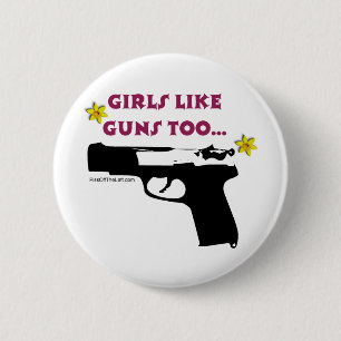 Meisjes houden ook van Pistolen Ronde Button 5,7 Cm