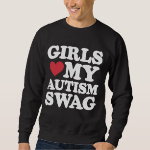 Meisjes houden van mijn autisme swag grappig bewus trui