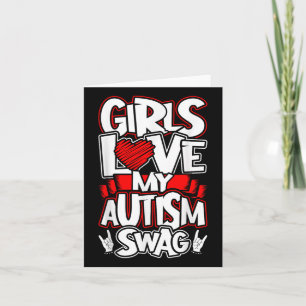 Meisjes houden van mijn autisme swag, grappige aut kaart