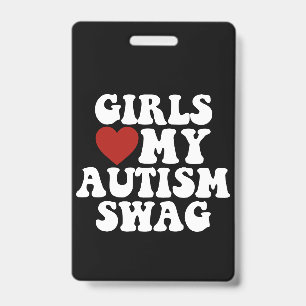 Meisjes houden van mijn autisme swag grappige auti badge