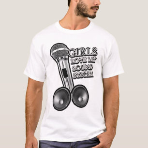 Meisjes houden van mijn GELUIDSSYSTEEM T-shirt