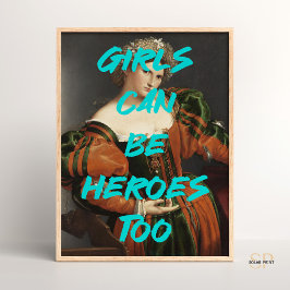 Meisjes kunnen helden zijn naar Renaissance Schild Poster