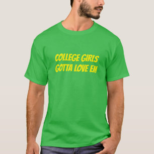 Meisjes moeten van me houden T-shirt
