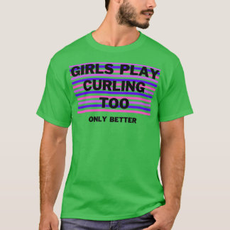 Meisjes spelen ook te krullen t-shirt