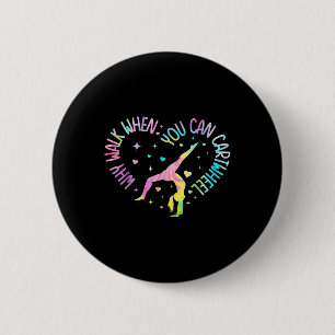 Meisjes waarom lopen als je kunt cartwheel gymnast ronde button 5,7 cm