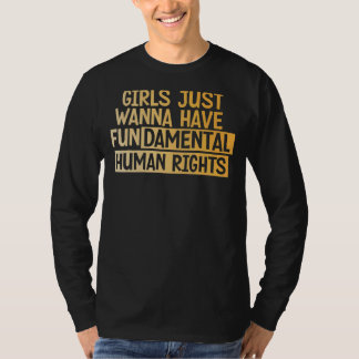 Meisjes willen alleen fundamentele mensenrechten t-shirt