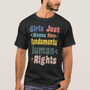 Meisjes willen alleen fundamentele mensenrechten t-shirt