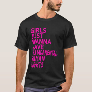 MEISJES WILLEN ALLEEN MAAR FUNDAMENTELE MENSENRECH T-SHIRT