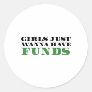 Meisjes willen gewoon geld hebben - Vrouwen in het Ronde Sticker