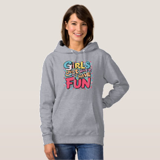 Meisjes willen gewoon plezier hebben hoodie
