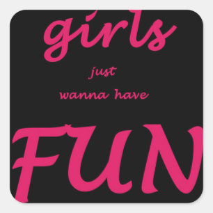 meisjes willen gewoon plezier hebben vierkante sticker