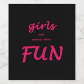 meisjes willen gewoon plezier hebben wijn etiket (Enkel label)